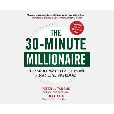 The 30-Minute Millionaire - The Smart Way to Achieving Financial Freedom (Unabridged) - Джефф Кокс 