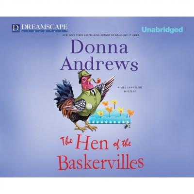 The Hen of the Baskervilles - A Meg Langslow Mystery, Book 15 (Unabridged) - Donna  Andrews 
