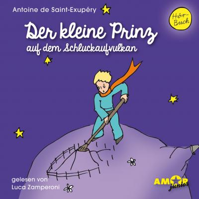Der kleine Prinz auf dem Schluckaufvulkan (Ungekürzt) - Антуан де Сент-Экзюпери 