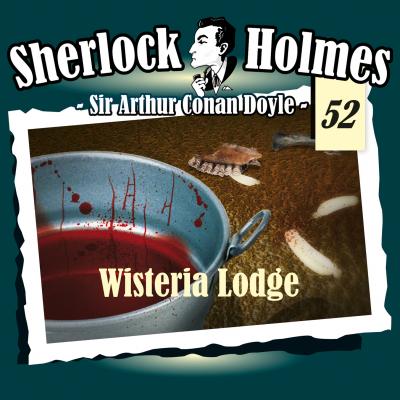 Sherlock Holmes, Die Originale, Fall 52: Wisteria Lodge - Arthur Conan Doyle 