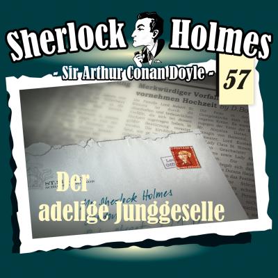 Sherlock Holmes, Die Originale, Fall 57: Der adelige Junggeselle - Arthur Conan Doyle 