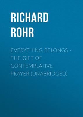 Everything Belongs - The Gift of Contemplative Prayer (Unabridged) - Richard Rohr 