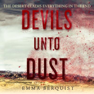 Devils Unto Dust (Unabridged) - Emma Berquist 