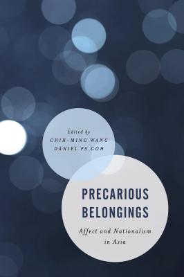 Precarious Belongings - Отсутствует Asian Cultural Studies: Transnational and Dialogic Approaches