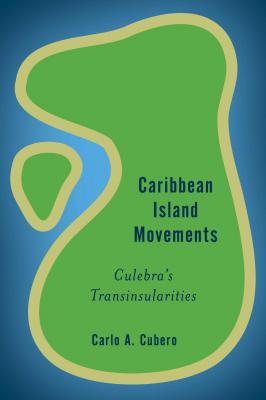 Caribbean Island Movements - Carlo A. Cubero Rethinking the Island