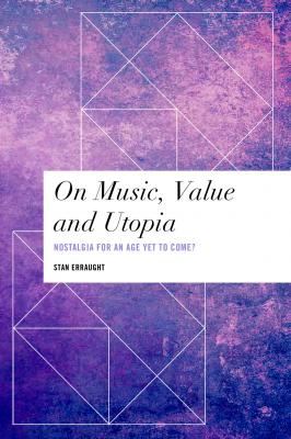 On Music, Value and Utopia - Stan Erraught Values and Identities: Crossing Philosophical Borders
