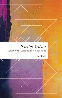 Partial Values - Kevin DeLapp Values and Identities: Crossing Philosophical Borders