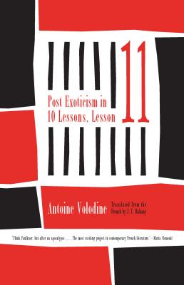 Post-Exoticism in Ten Lessons, Lesson Eleven - Antoine Volodine 