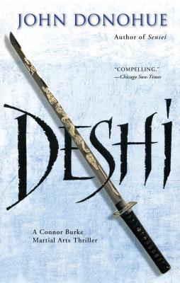 Deshi - John Donohue A Connor Burke Martial Arts Thriller