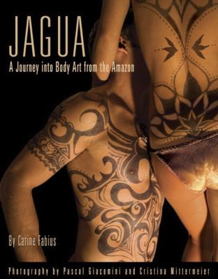 Jagua, A Journey Into Body Art from the Amazon - Carine Jr. Fabius 