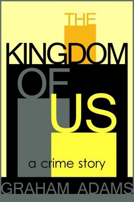 The Kingdom of Us - Graham Boone's Adams 