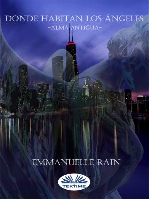 Donde Habitan Los Ángeles - Emmanuelle Rain 