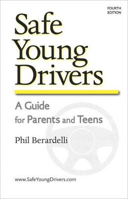 Safe Young Drivers: A Guide for Parents and Teens - Phil Berardelli 