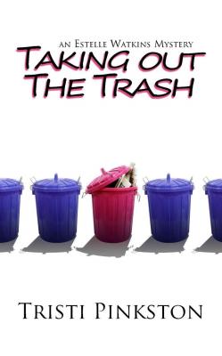 Taking Out the Trash - Tristi Inc. Pinkston 