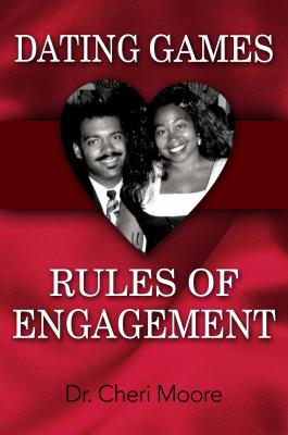Dating Games: Rules of Engagement - Dr Cheri Moore 