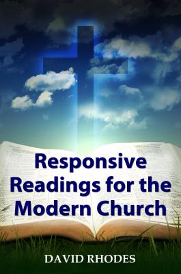 Responsive Readings for the Modern Church - David Rhodes 