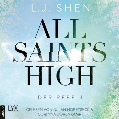 Der Rebell - All Saints High, Band 2 (Ungekürzt) - L. J. Shen 