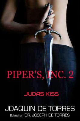 PIPER'S, INC. 2 - JUDAS KISS - Joaquin De Torres 