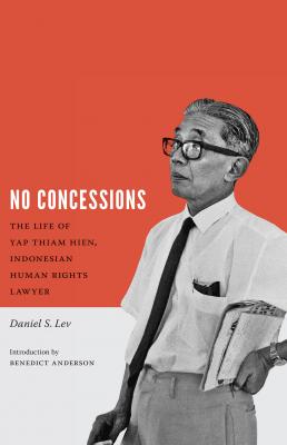 No Concessions - Daniel S. Lev Critical Dialogues in Southeast Asian Studies