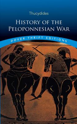 History of the Peloponnesian War - Thucydides Dover Thrift Editions