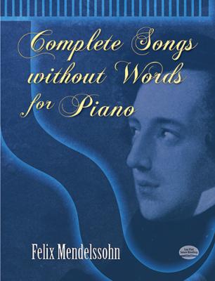 Complete Songs without Words for Piano - Felix  Mendelssohn Dover Music for Piano