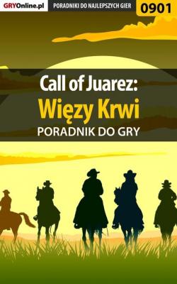 Call of Juarez: Więzy Krwi - Kendryna Łukasz «Crash» Poradniki do gier