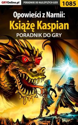 Opowieści z Narnii: Książę Kaspian - Amadeusz Cyganek «ElMundo» Poradniki do gier