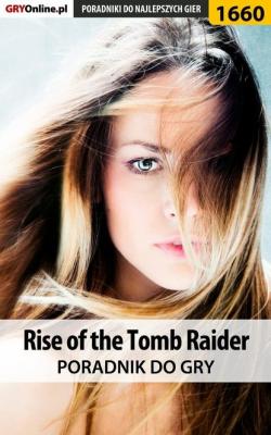 Rise of the Tomb Raider - Norbert Jędrychowski «Norek» Poradniki do gier