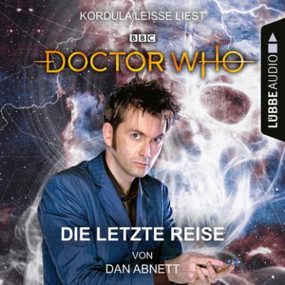 Doctor Who - Die letzte Reise (Ungekürzt) - Dan Abnett 