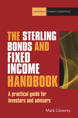The Sterling Bonds and Fixed Income Handbook - Mark Glowrey 