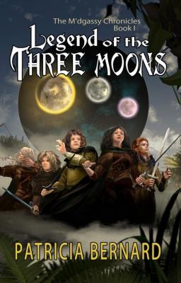 Legend of the Three Moons - Patricia Bernard The M'dgassy Chronicles