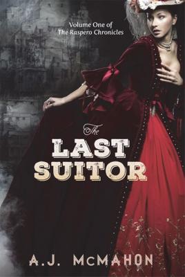 The Last Suitor - A J McMahon The Raspero Chronicles