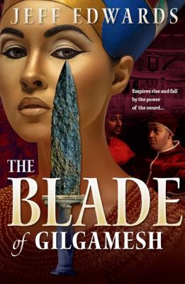 The Blade of Gilgamesh - Jeff  Edwards 