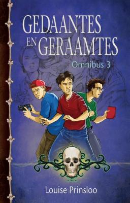 Gedaantes en Geraamtes-omnibus 3 - Louise Prinsloo Gedaantes en geraamtes