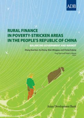 Rural Finance in Poverty-Stricken Areas in the People's Republic of China - Xuechun Zhang 
