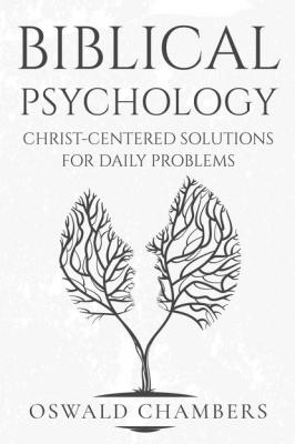 Biblical Psychology - Oswald Chambers 