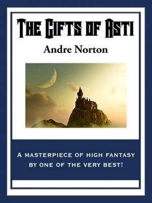 The Gifts of Asti - Andre Norton 