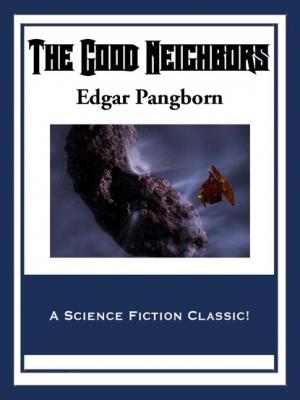 The Good Neighbors - Edgar  Pangborn 