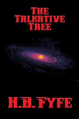 The Talkative Tree - H. B. Fyfe 