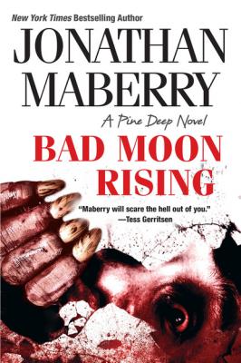 Bad Moon Rising - Джонатан Мэйберри A Pine Deep Novel