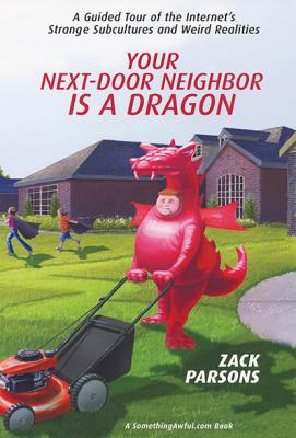 Your Next-Door Neighbor Is a Dragon: - Zack Parsons 