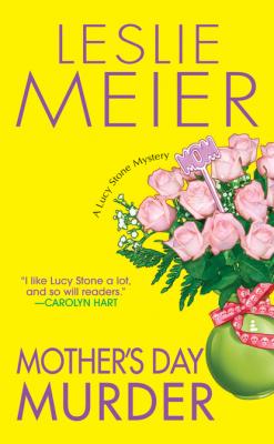 Mother's Day Murder - Leslie  Meier A Lucy Stone Mystery