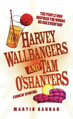 Harvey Wallbangers and Tam O'Shanters - Martin Hannan 