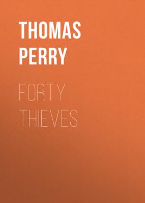 Forty Thieves - Thomas  Perry 
