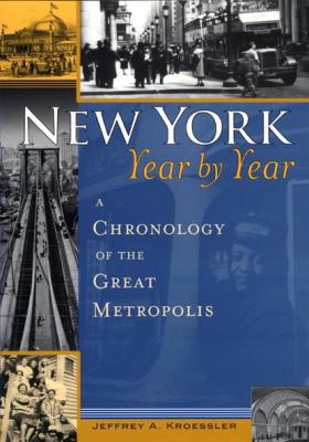 New York, Year by Year - Jeffrey A. Kroessler 