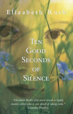 Ten Good Seconds of Silence - Elizabeth Mills Ruth 
