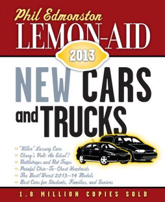 Lemon-Aid New Cars and Trucks 2013 - Phil Edmonston 