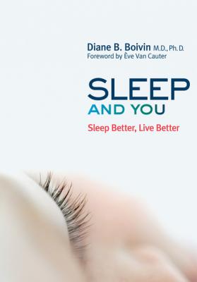 Sleep and You - Diane B. Boivin Your Health