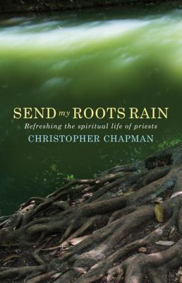 Send My Roots Rain - Christopher Chapman  
