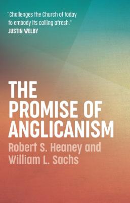 The Promise of Anglicanism - Robert S. Heaney 